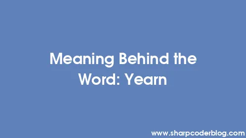 Meaning Behind the Word: Yearn - Thumbnail