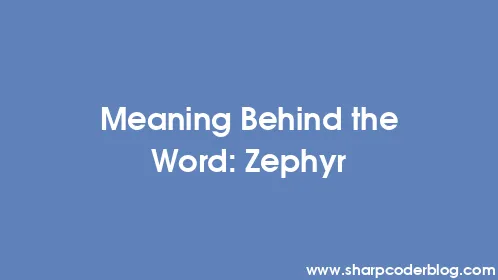 Meaning Behind the Word: Zephyr - Thumbnail