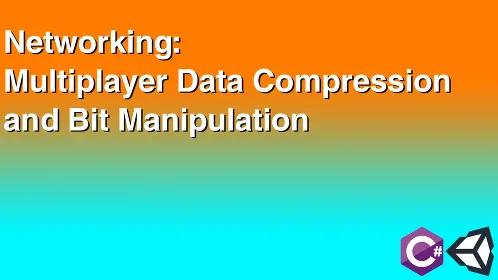 Multiplayer Data Compression and Bit Manipulation - Thumbnail