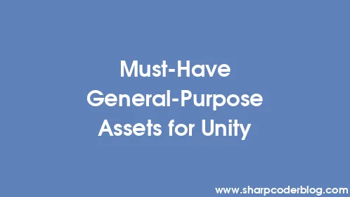 Must-Have General-Purpose Assets for Unity - Thumbnail