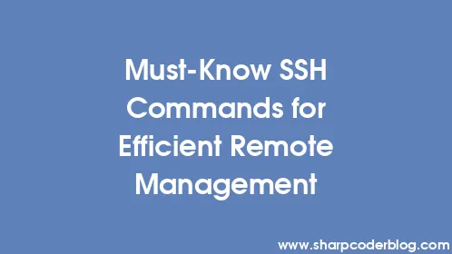 Must-Know SSH Commands for Efficient Remote Management - Thumbnail