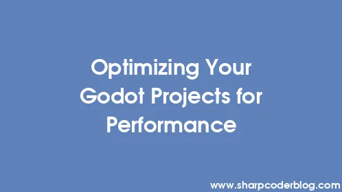 Optimizing Your Godot Projects for Performance - Thumbnail