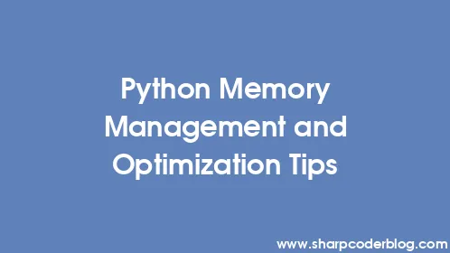 Python Memory Management and Optimization Tips - Thumbnail
