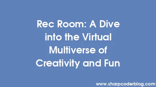 Rec Room: A Dive into the Virtual Multiverse of Creativity and Fun - Thumbnail