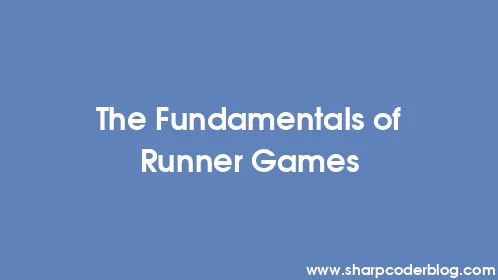 The Fundamentals of Runner Games - Thumbnail