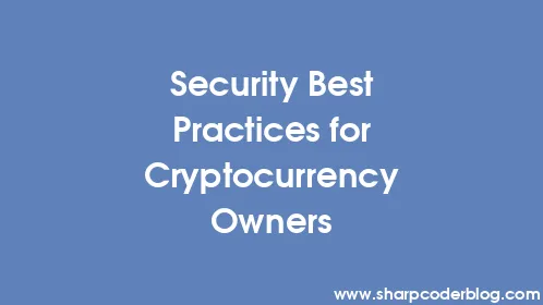 Security Best Practices for Cryptocurrency Owners - Thumbnail