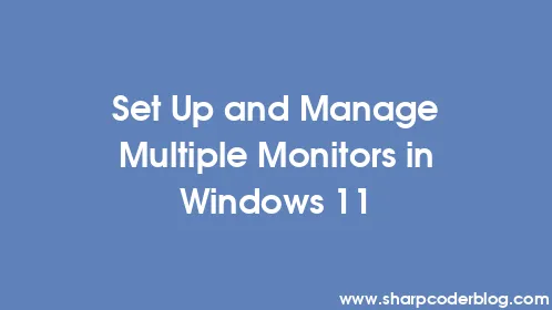 Set Up and Manage Multiple Monitors in Windows 11 - Thumbnail