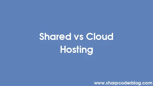 Shared vs Cloud Hosting - Thumbnail