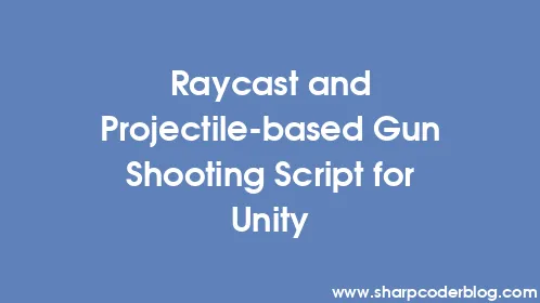 Raycast and Projectile-based Gun Shooting Script for Unity - Thumbnail