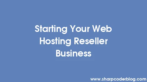 Starting Your Web Hosting Reseller Business - Thumbnail