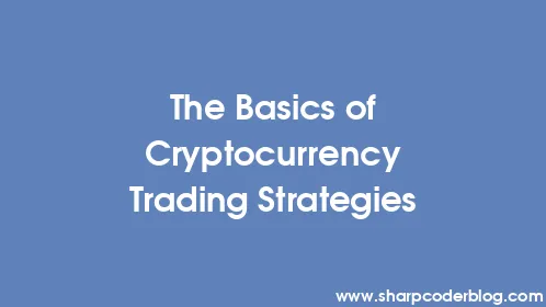 The Basics of Cryptocurrency Trading Strategies - Thumbnail