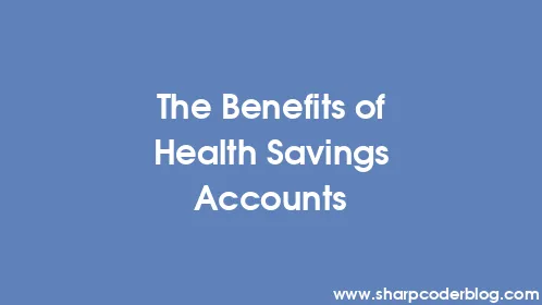 The Benefits of Health Savings Accounts - Thumbnail