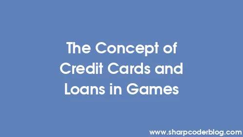 The Concept of Credit Cards and Loans in Games - Thumbnail