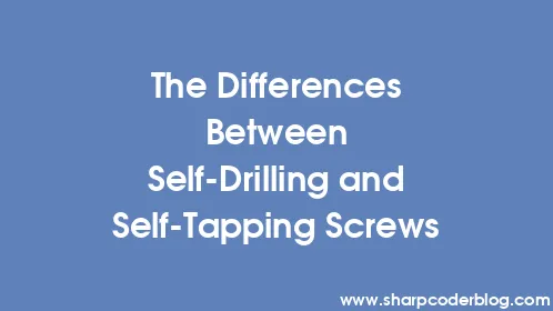 The Differences Between Self-Drilling and Self-Tapping Screws - Thumbnail