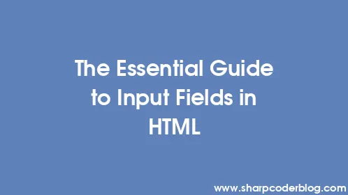 The Essential Guide to Input Fields in HTML - Thumbnail