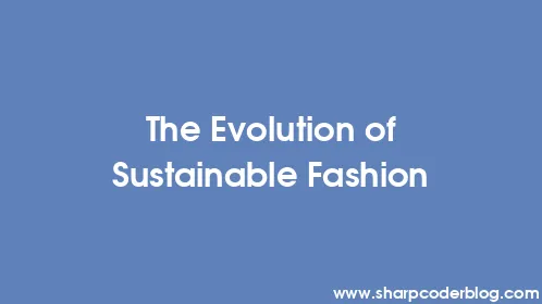 The Evolution of Sustainable Fashion - Thumbnail