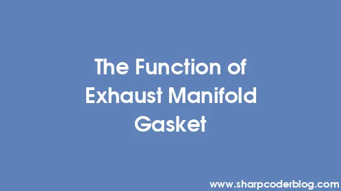 The Function of Exhaust Manifold Gasket - Thumbnail