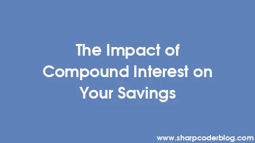The Impact of Compound Interest on Your Savings - Thumbnail