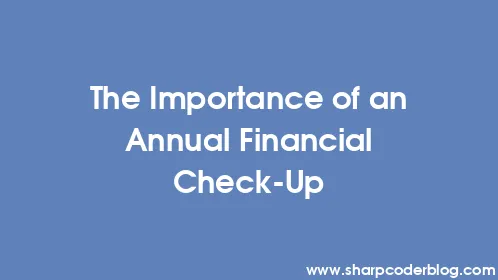 The Importance of an Annual Financial Check-Up - Thumbnail