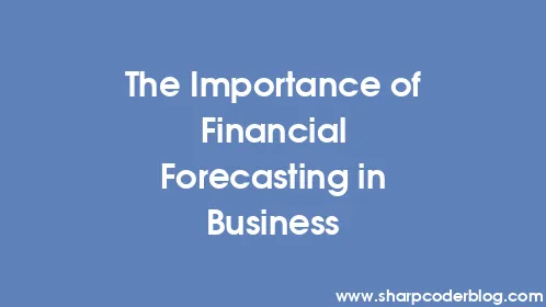 The Importance of Financial Forecasting in Business - Thumbnail