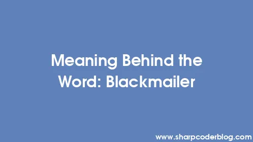 Meaning Behind the Word: Blackmailer - Thumbnail