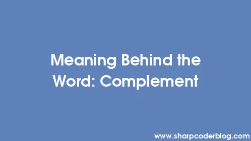 Meaning Behind the Word: Complement - Thumbnail