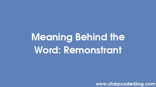 Meaning Behind the Word: Remonstrant - Thumbnail