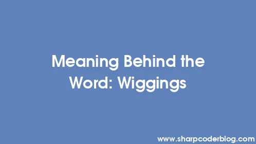 Meaning Behind the Word: Wiggings - Thumbnail