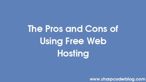 The Pros and Cons of Using Free Web Hosting - Thumbnail