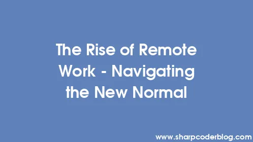 The Rise of Remote Work - Navigating the New Normal - Thumbnail