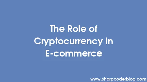 The Role of Cryptocurrency in E-commerce - Thumbnail