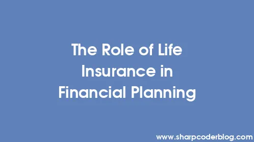 The Role of Life Insurance in Financial Planning - Thumbnail