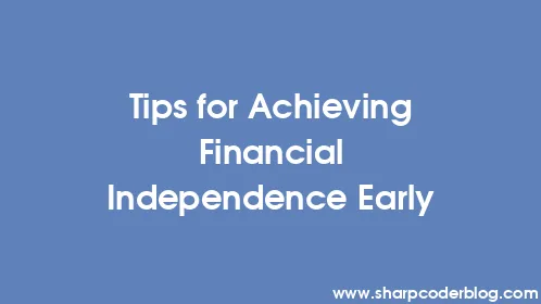 Tips for Achieving Financial Independence Early - Thumbnail