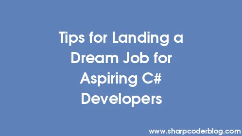 Tips for Landing a Dream Job for Aspiring C# Developers - Thumbnail