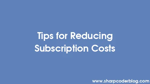 Tips for Reducing Subscription Costs - Thumbnail