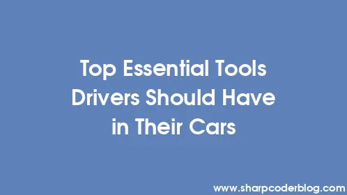 Top Essential Tools Drivers Should Have in Their Cars - Thumbnail