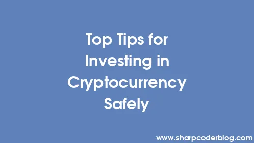 Top Tips for Investing in Cryptocurrency Safely - Thumbnail