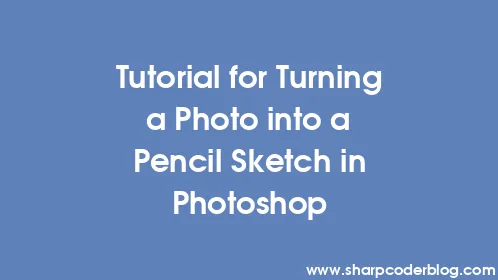 Tutorial for Turning a Photo into a Pencil Sketch in Photoshop - Thumbnail