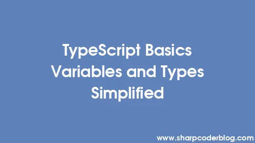 TypeScript Basics Variables and Types Simplified - Thumbnail