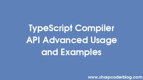 TypeScript Compiler API Advanced Usage and Examples - Thumbnail