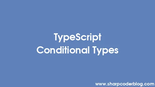 TypeScript Conditional Types - Thumbnail
