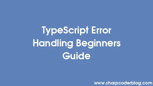TypeScript Error Handling Beginners Guide - Thumbnail