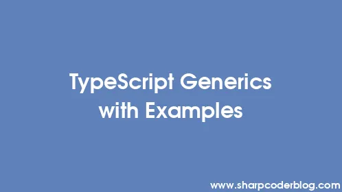 TypeScript Generics with Examples - Thumbnail