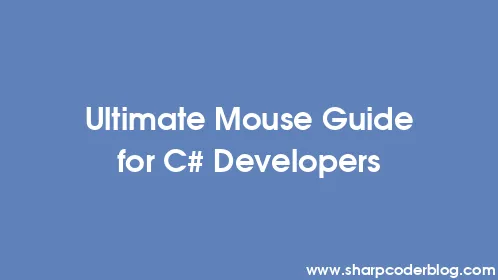Ultimate Mouse Guide for C# Developers - Thumbnail