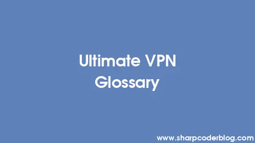 Ultimate VPN Glossary - Thumbnail