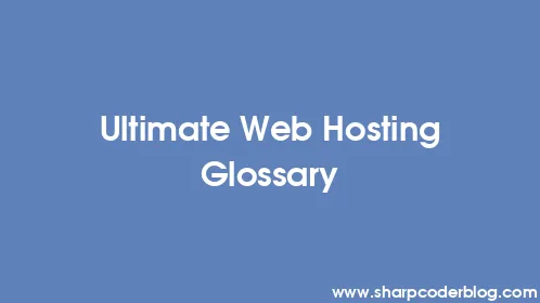 Ultimate Web Hosting Glossary - Thumbnail