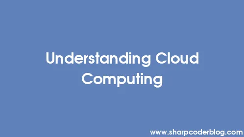 Understanding Cloud Computing - Thumbnail