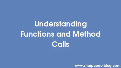 Understanding Functions and Method Calls - Thumbnail