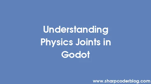 Understanding Physics Joints in Godot - Thumbnail