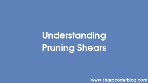 Understanding Pruning Shears - Thumbnail